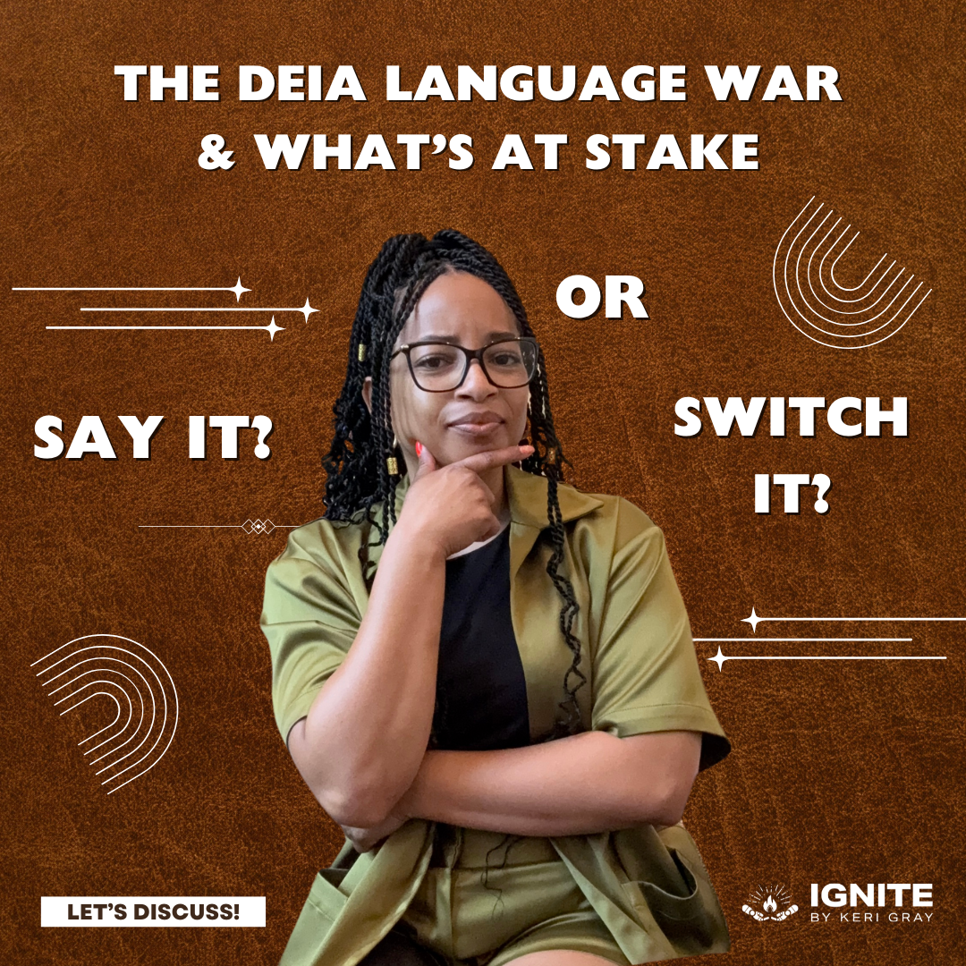 An image with Keri Gray on a brown background as she goes “hmm.” The text says Say It or Switch It: The DEIA Language War & What’s at Stake?